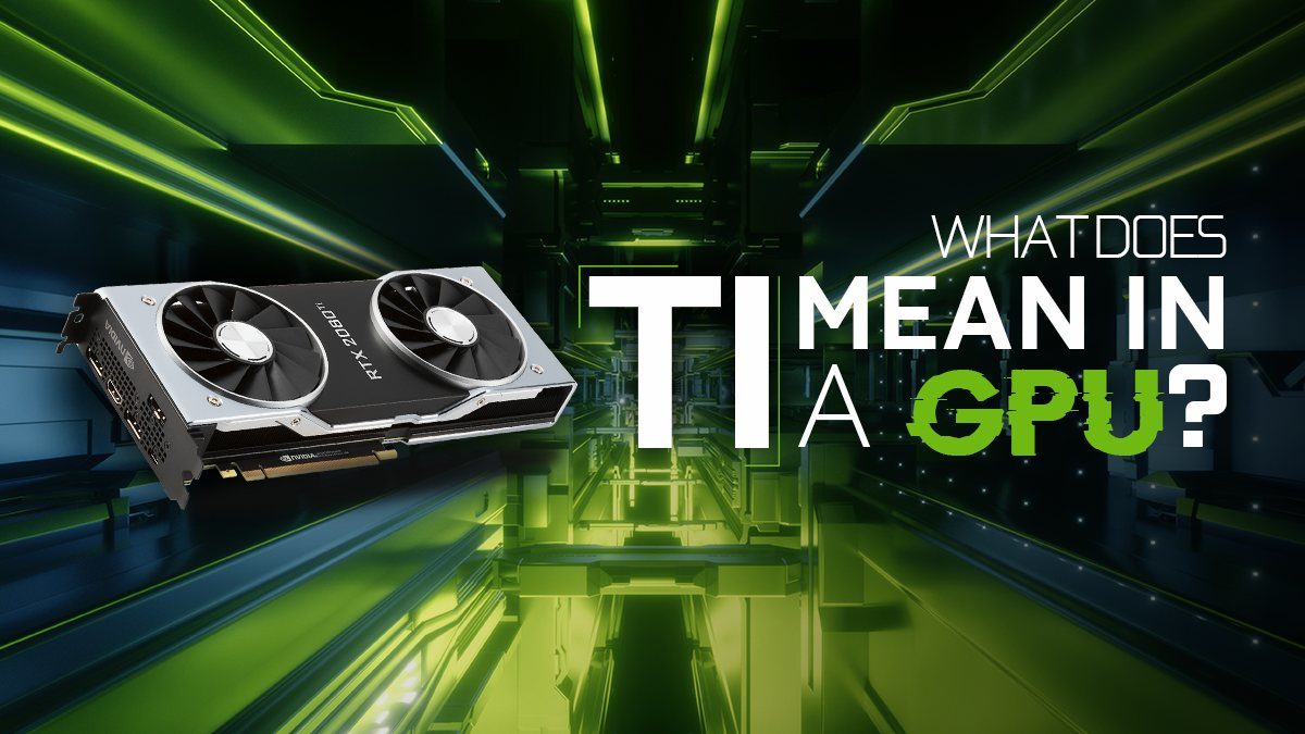 What Does Ti mean in a GPU