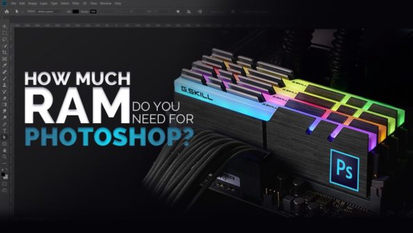 How Much RAM Do You Need For Photoshop