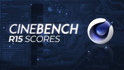 Cinebench R15 Scores (Updated Results)