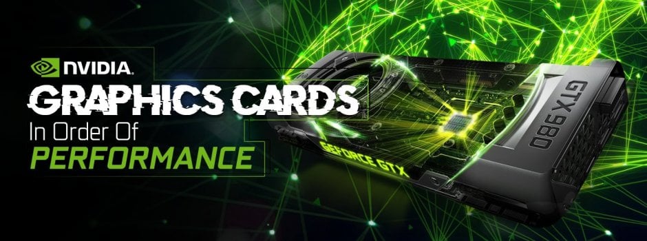 Nvidia Graphics Cards List In Order Of Performance Nvidia Graphics Cards List In Order Of Performance