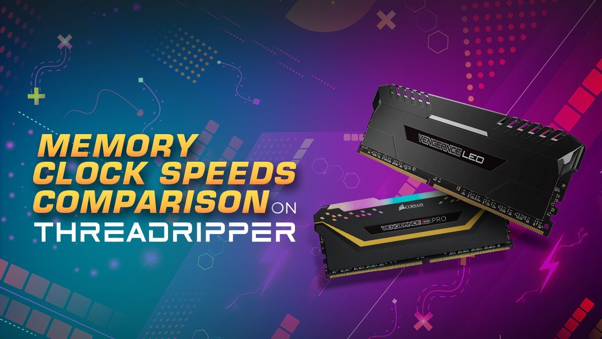 Memory Clock Speeds Comparison on AMD Threadripper (Benchmarks)