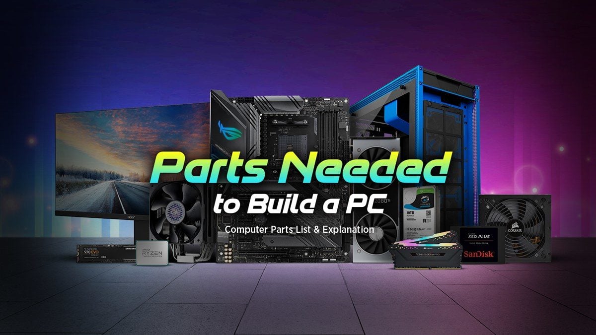 Skubbe at se repulsion Parts Needed to Build a PC (Computer Parts List & Explanation)