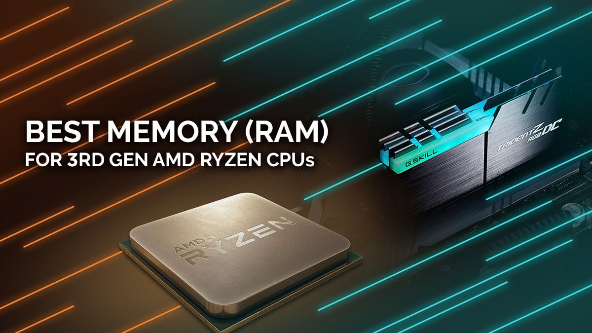Descendencia procedimiento Fraseología Best Memory (RAM) for 3rd Gen AMD Ryzen CPUs 3900X, 3700X, 3600