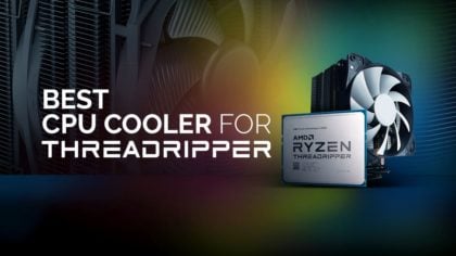 Best CPU Coolers for AMD Ryzen Threadripper CPUs (Review Roundup)