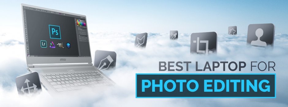 Best Laptops For Photo Editing (Updated) Best Laptops For Photo Editing (Updated)