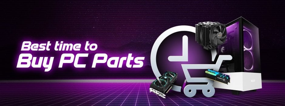 The Best Time to buy Computer Parts The Best Time to buy Computer Parts