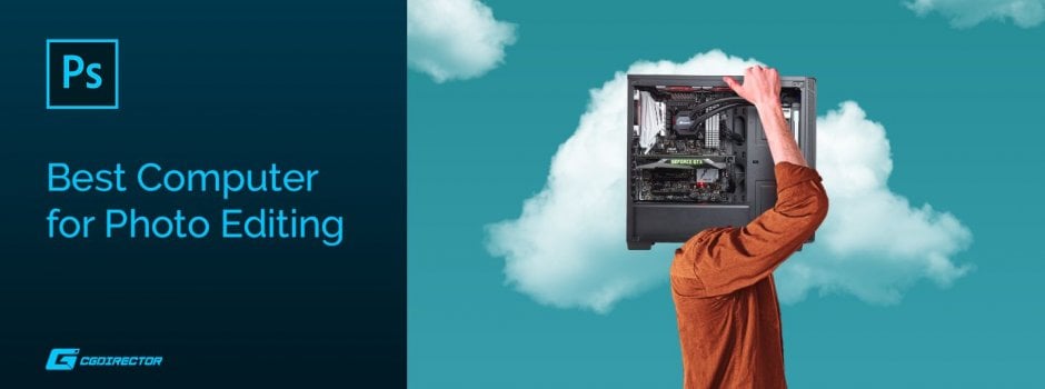 Best PC for Photo Editing Best PC for Photo Editing