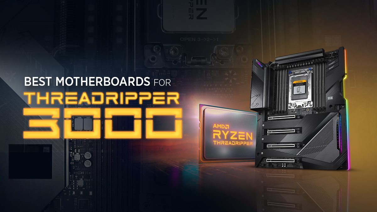 Best Motherboards for 3rd Gen AMD Threadripper CPUs 3990X, 3970X, 3960X