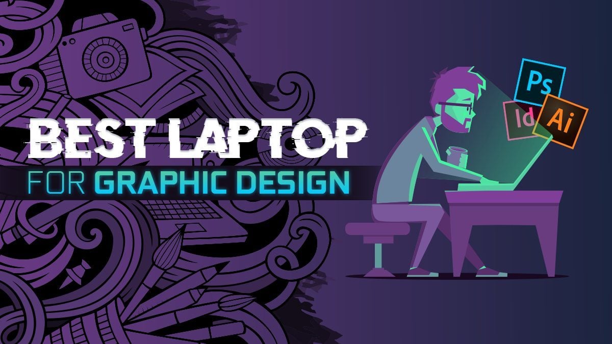 Best Laptops for Graphic Design