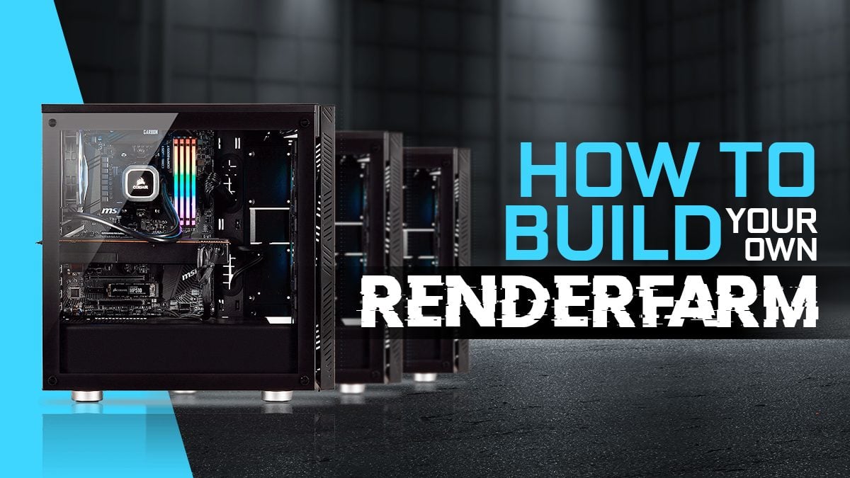 to Build own Render Farm [Ultimate Guide]