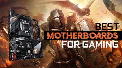 Best Motherboards for Gaming [2022 Guide]
