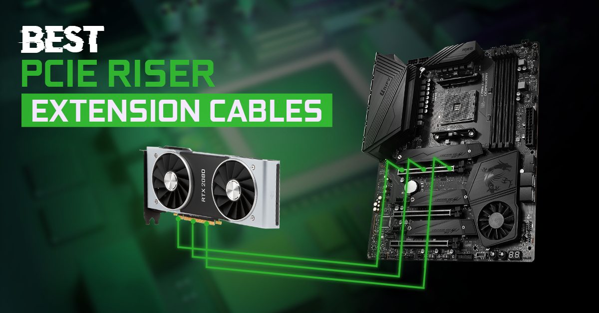 Best Pcie Riser Extension Cables For Heavy Gpu Workloads
