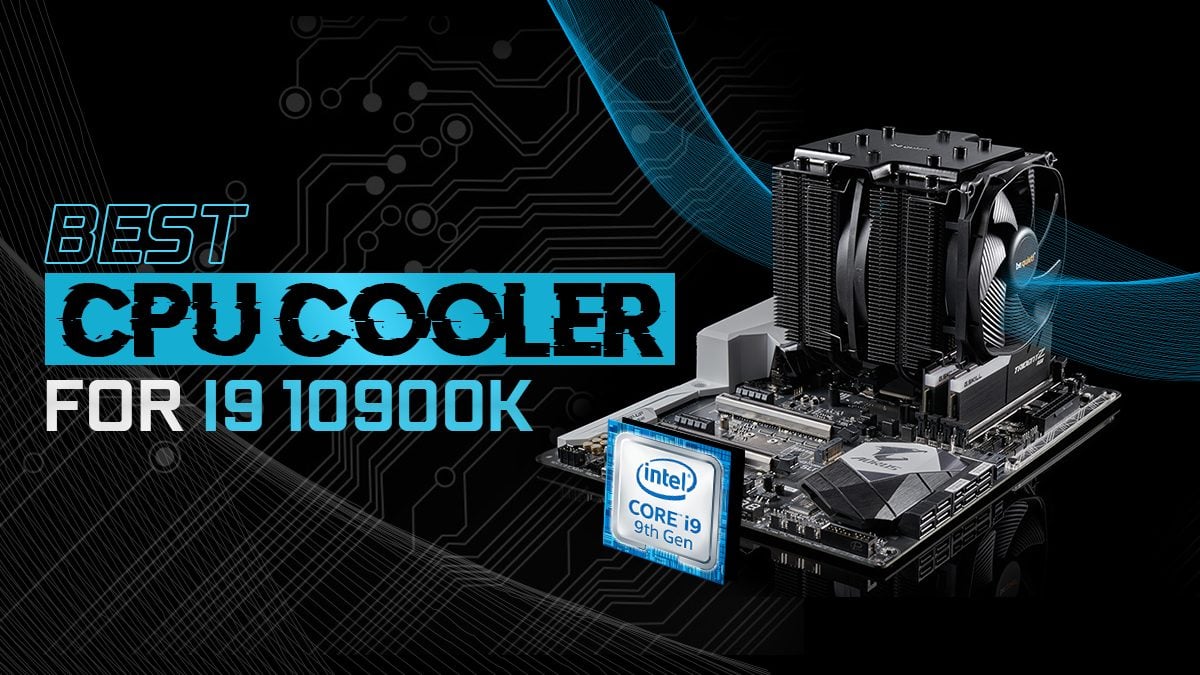 Best Cpu Cooler For Intel I9 10900k