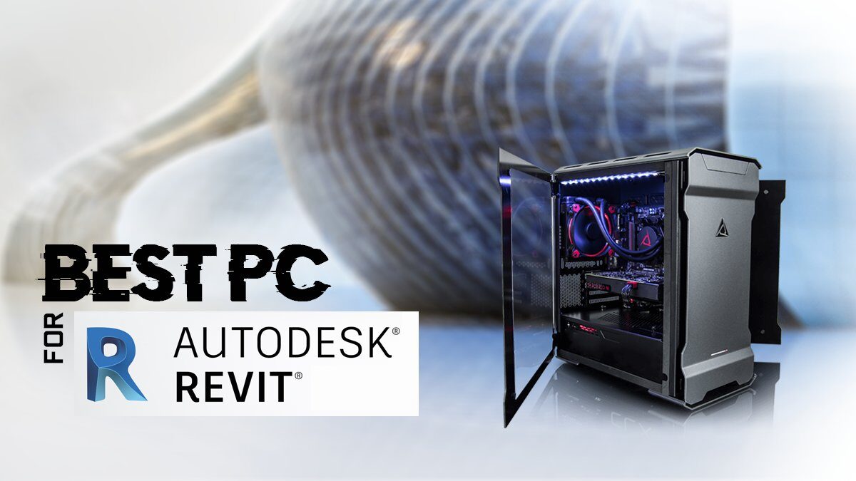 Best PC / Workstation for Autodesk Revit [Updated Guide]