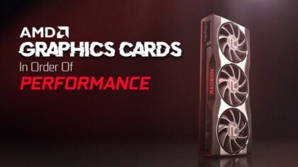 AMD Graphics Cards List in Order of Performance