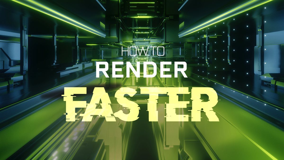 How to Render Faster – In-Depth Guide to increasing Render Performance in 3D