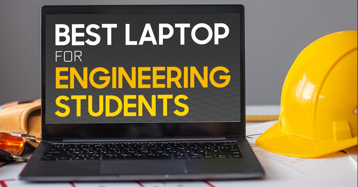 Best Laptops for Engineering Students (2021 Guide)