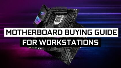 2022 Motherboard Buying Guide for Workstations [How to Buy a Motherboard]