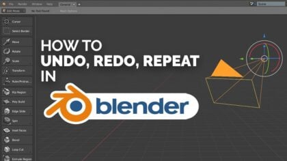Everything About the Blender Undo, Redo, Repeat Last, and Adjust Last Operations