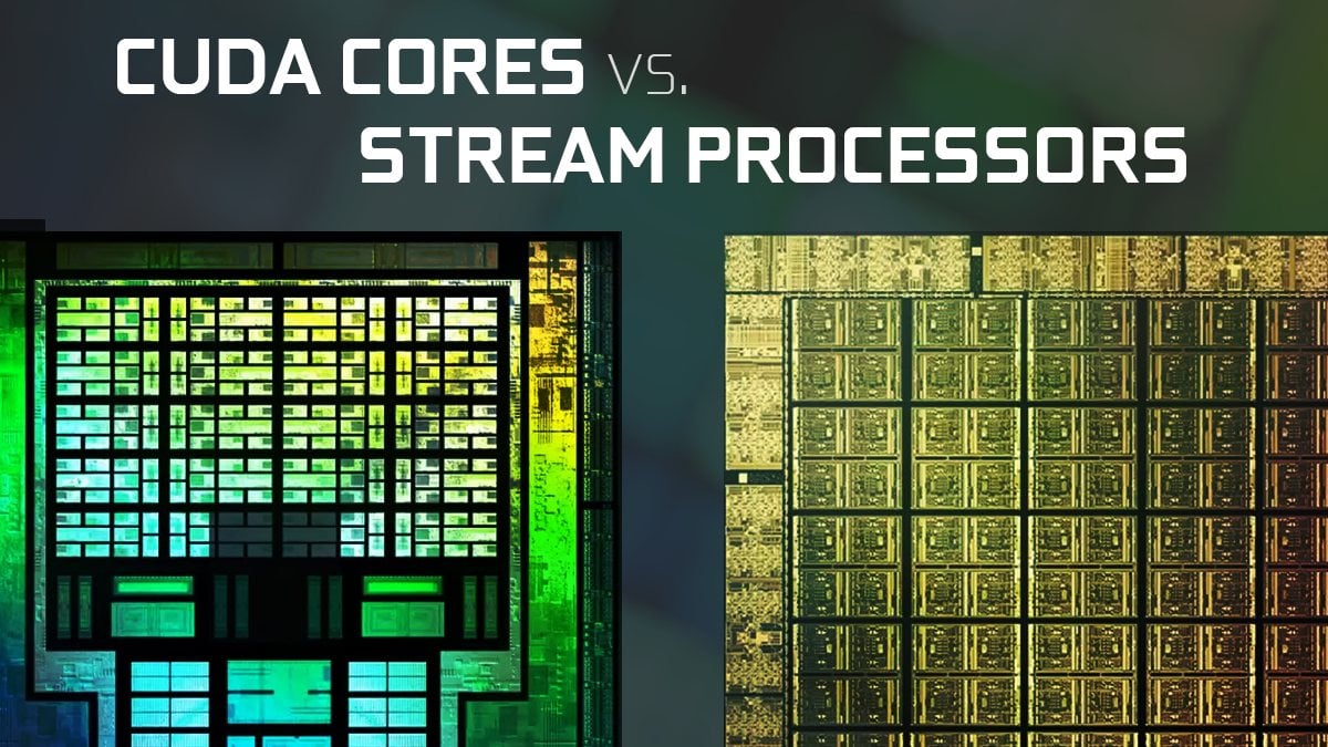 CUDA Cores vs. Stream Processors (And GPU Explored)