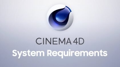 Cinema 4D System Requirements – What they don’t tell you