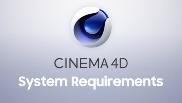 Cinema 4D System Requirements – What they don’t tell you