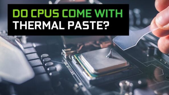 Do CPUs Come With Thermal Paste? (And how to apply it properly)