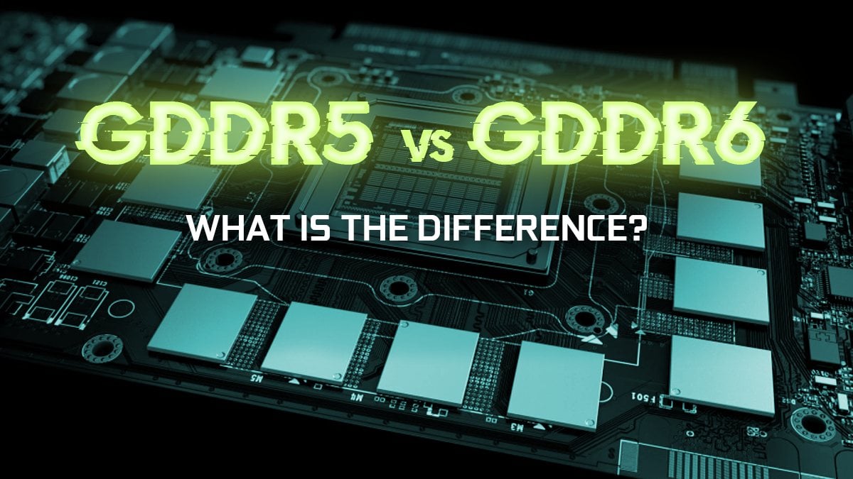 praktičan Imam engleski čas Kritikovati  GDDR5 vs GDDR6 - What's the Difference and which do you need?