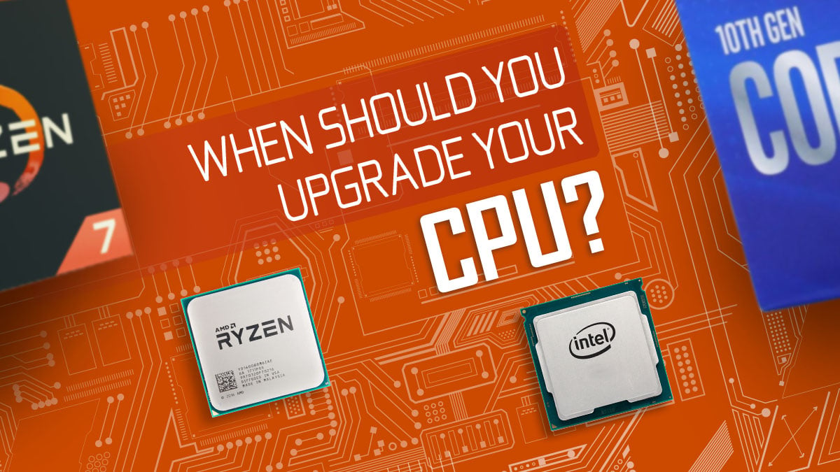 CPU는 언제 업그레이드해야합니까?