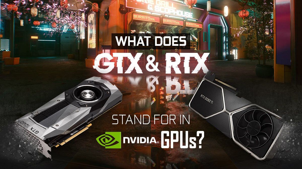 Med andre band performer økse What Does RTX & GTX Stand for in Nvidia GPUs?
