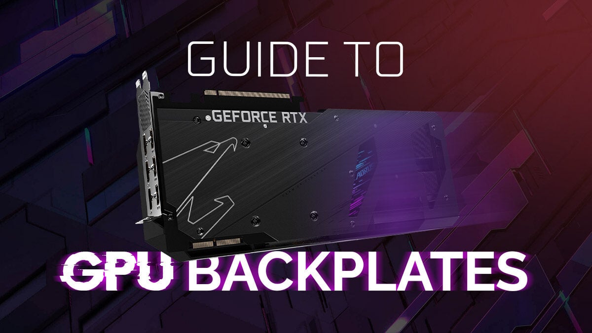 Guide to GPU Backplates (What does it do and do you need one)