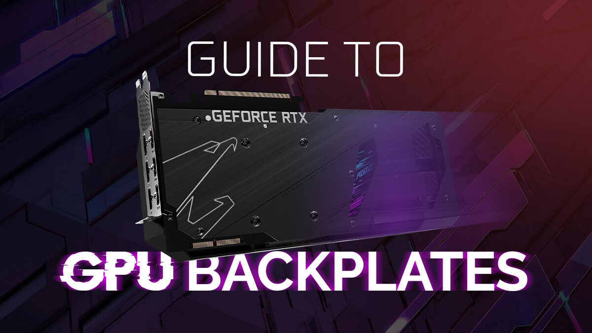 Styre Fugtig lektie Guide to GPU Backplates (What does it do and do you need one)