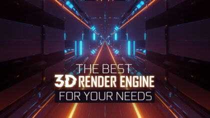 What’s the Best 3D Render Engine (GPU & CPU) for your Needs?