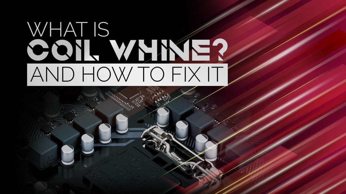 Læs apotek Derive What Is Coil Whine - What does it sound like - How To Fix It