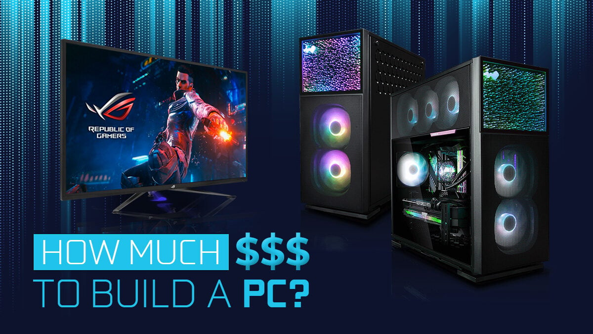 How Much Does It Cost To Build A PC