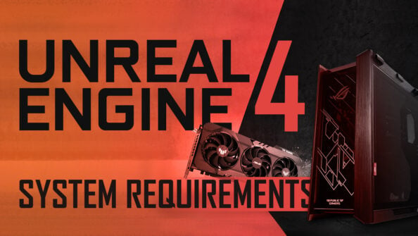 Unreal Engine System Requirements & PC Recommendations