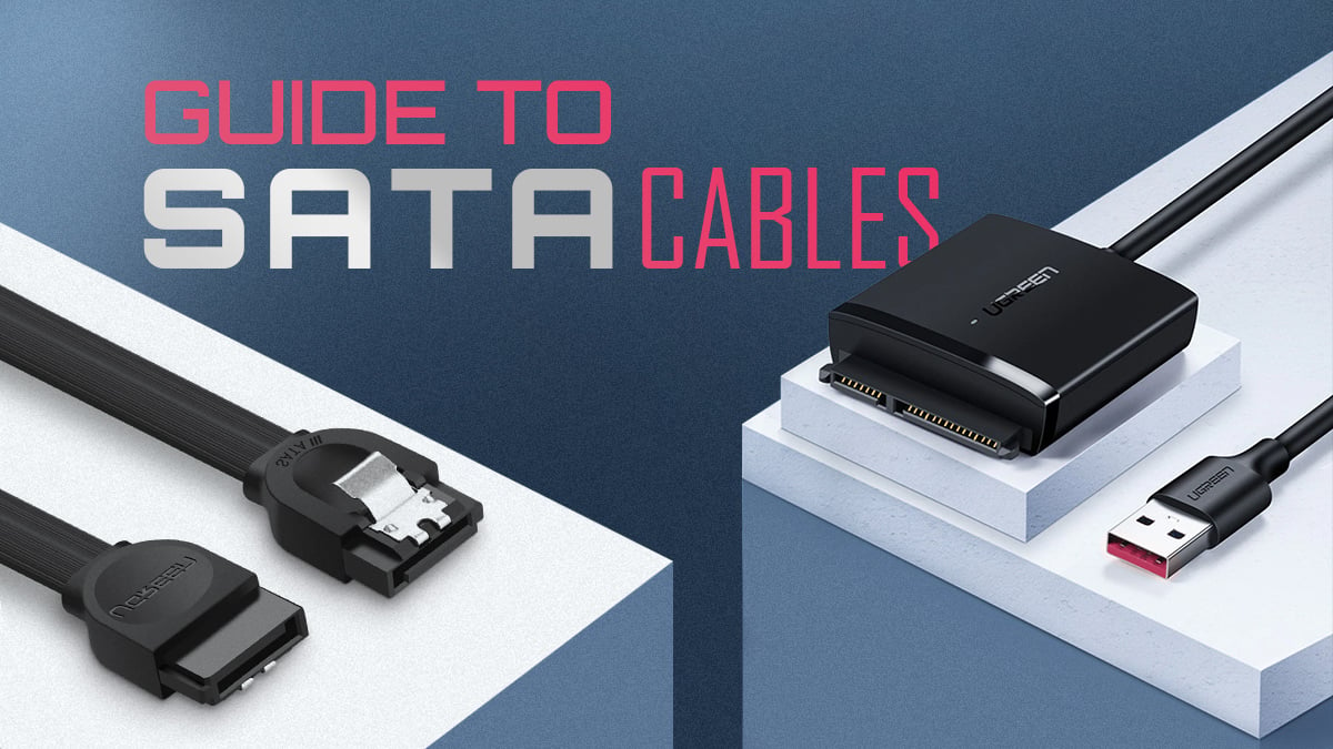 Beginner's Guide To SATA Cables - Everything you need to know