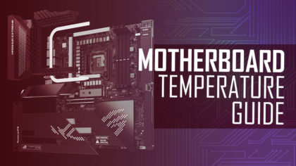 Motherboard Temperature Guide – What is a Safe Motherboard Temp?