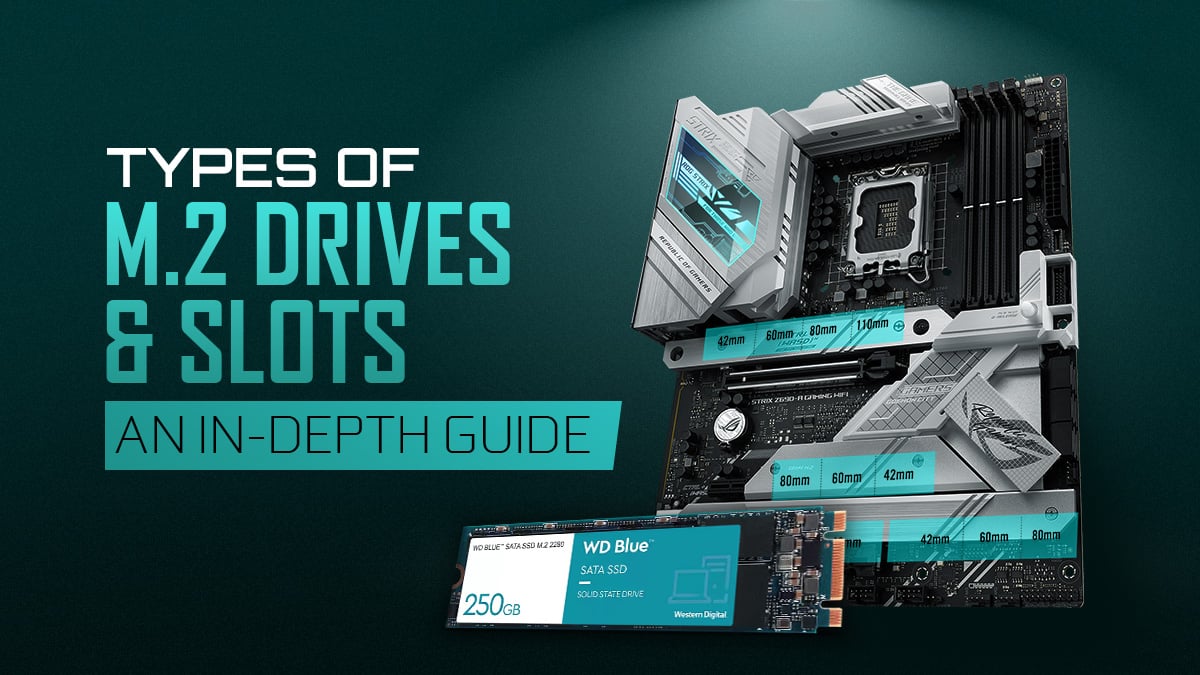 of M.2 Drives & Slots (An In-Depth Guide)