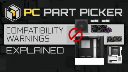 PCPartPicker Compatibility Warnings Explained