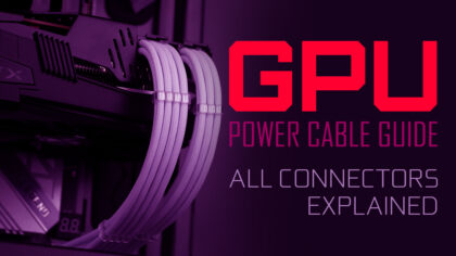 GPU Power Cable Guide — All Connectors Explained