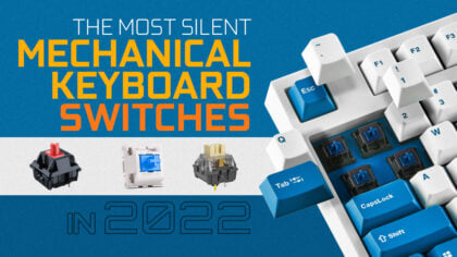 What Are The Quietest / Most Silent Mechanical Keyboard Switches?