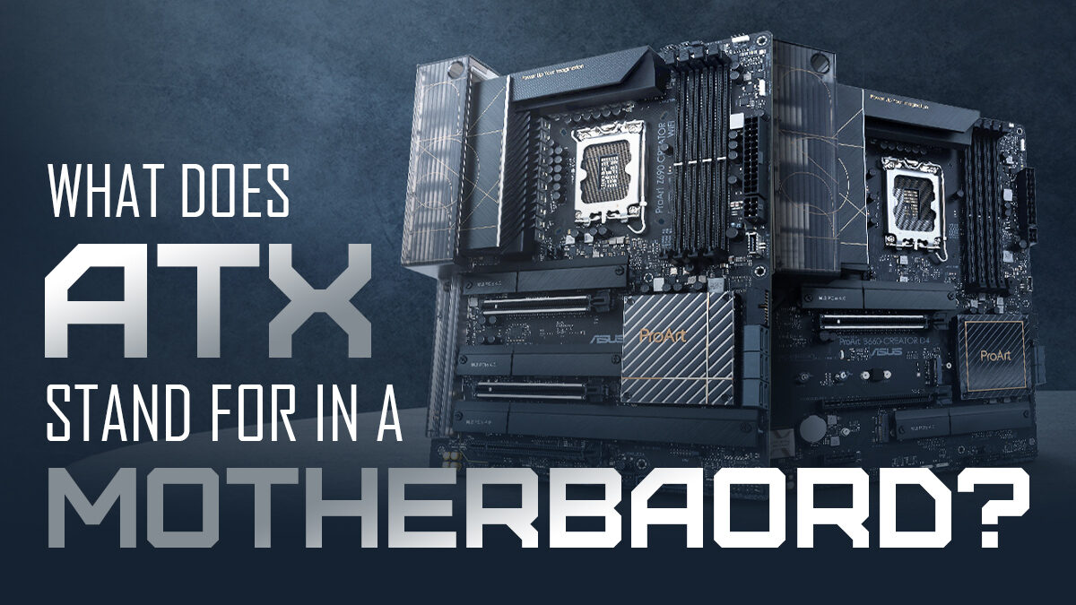 ingesteld Retoucheren Gezicht omhoog What Does ATX Stand For In A Motherboard?