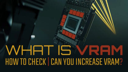 What Is VRAM, How To Check It, And Can You Increase It?