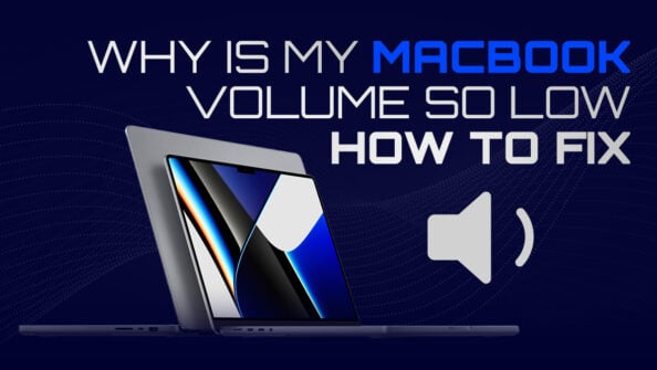 Why Is My MacBook Volume So Low? (How To Fix)