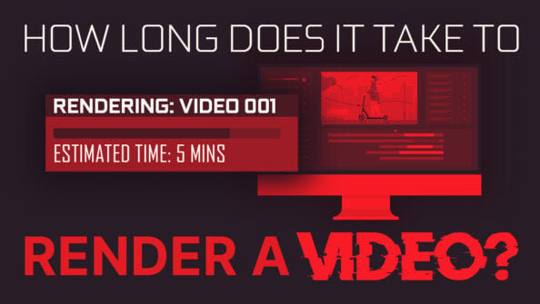 How Long Does It Take To Render a Video? (It depends)