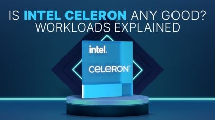 Are Intel Celeron CPUs Any Good? [Workloads Explored]