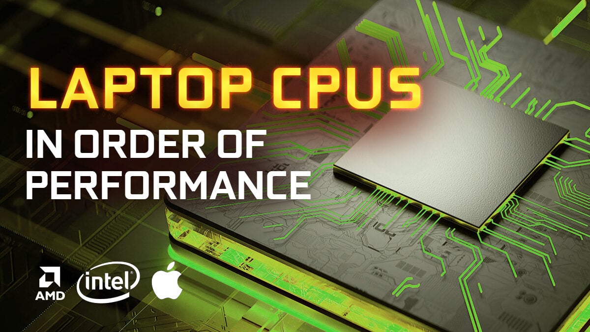 Laptop Processors (CPUs) in Order Of Performance [Updated List]