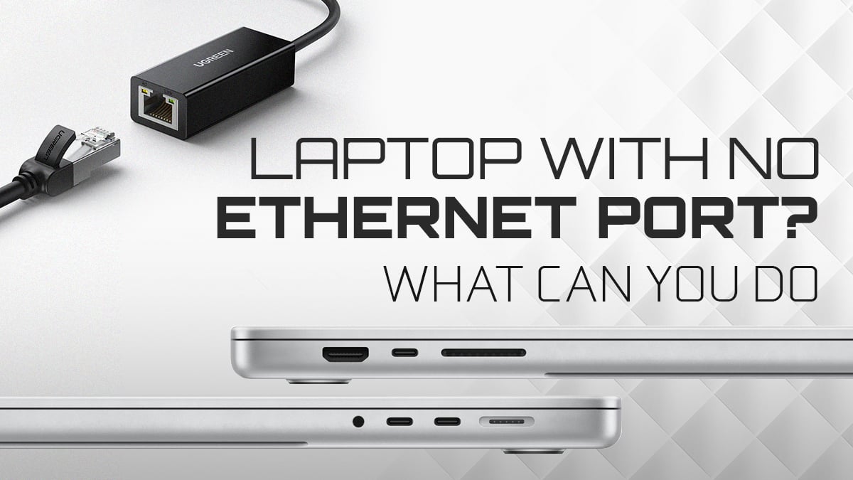 what to do if there is no ethernet port?