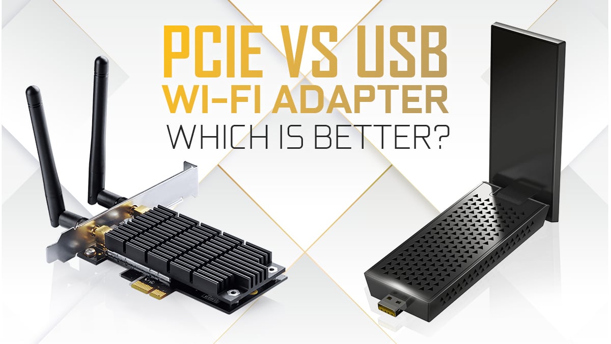 frygt peber renhed PCIe vs USB Wi-Fi Adapter — Which Is Better?